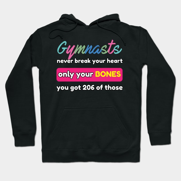 Gymnast never Break your Heart Gymnastics Sport Acrobatic Hoodie by Riffize